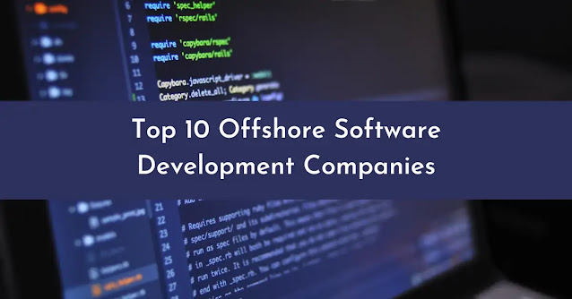Offshore software development companies provide cost-effective solutions to businesses. Our top 10 list features the best in the industry with proven track records.