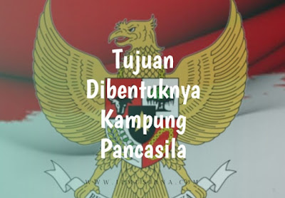 Tujuan Dibentuknya Kampung Pancasila