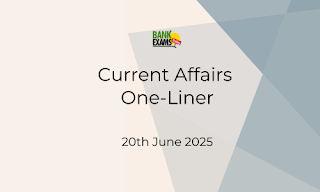 Current Affairs One - Liner : 20th June 2025