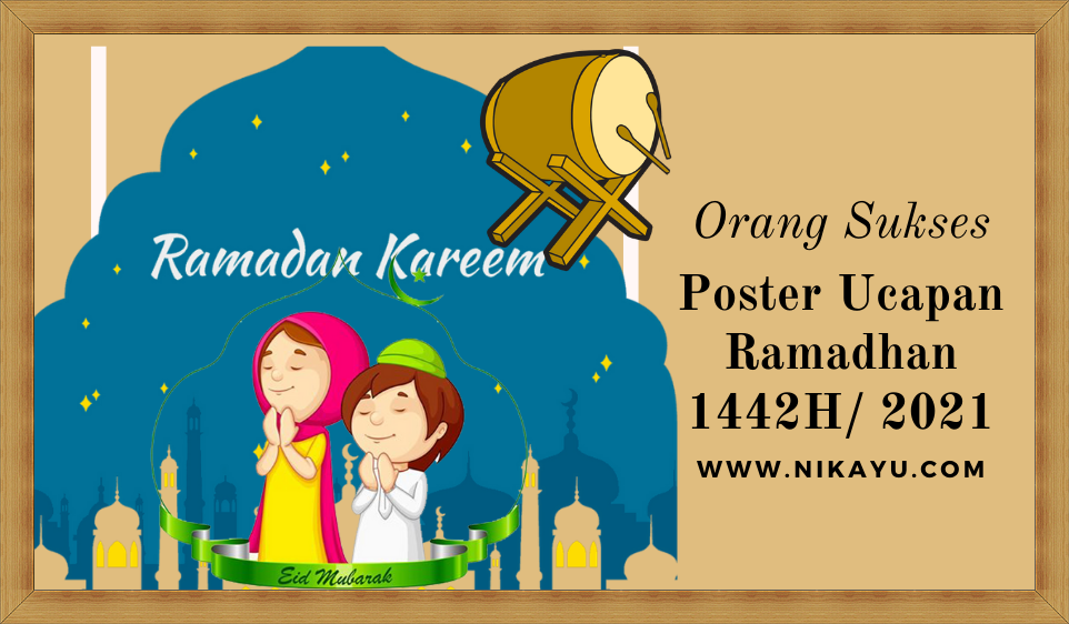 Desain Poster Kata Ucapan Ramadhan 1442 H/2021 | Twibbon Gambar