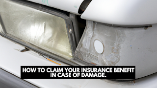 How To Claim Your Insurance Benefit In Case Of Damage.