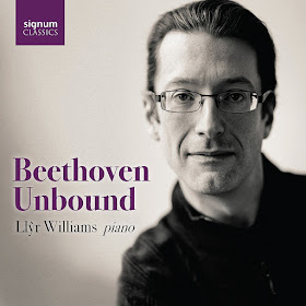 Llŷr Williams - Beethoven Unbound - Signum Classics
