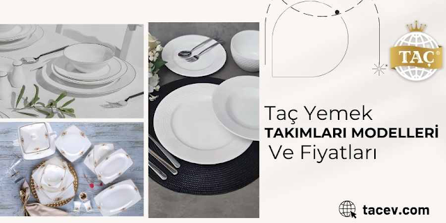 Yemek Takımları Modelleri ve Fiyatları - Taç
