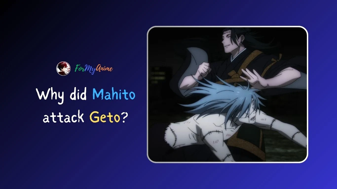 Why Did Mahito Attack Geto? - An In-Depth Analysis