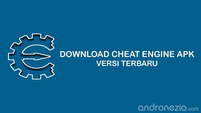 Download Cheat Engine APK Versi Terbaru