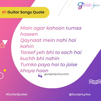 Latest Bollywood Guitar Songs List,Guitar song quotes,Main Agar Kahoon quotes