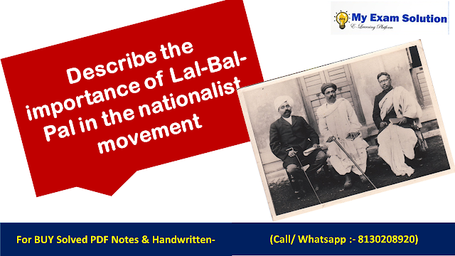 Describe the importance of Lal-Bal-Pal in the nationalist movement