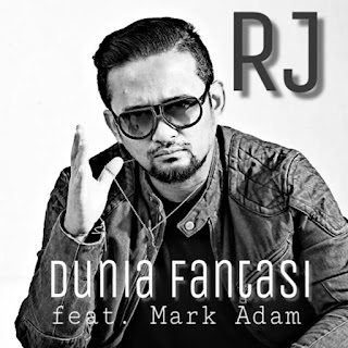 RJ - Dunia Fantasi (feat. Mark Adam) MP3