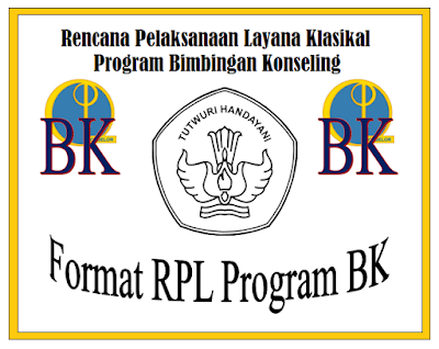 Contoh Format Rencana Pelaksanaan Layanan (RPL) Klasikal Program BK Terbaru