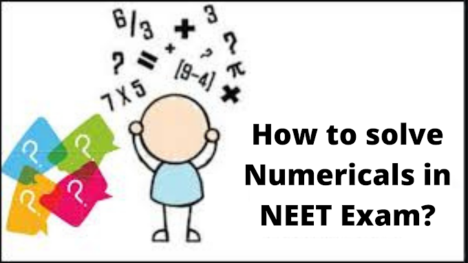 How to solve Numerical in Physics and Chemistry in  NEET Exam?