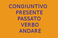 10 FRASI PRONTE CON IL CONGIUNTIVO PRESENTE E PASSATO DEL VERBO ANDARE IN ITALIANO