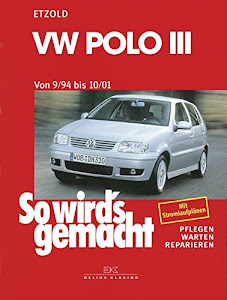 VW Polo III 9/94 bis 10/01: So wird's gemacht - Band 97: Pflegen - warten - reparieren