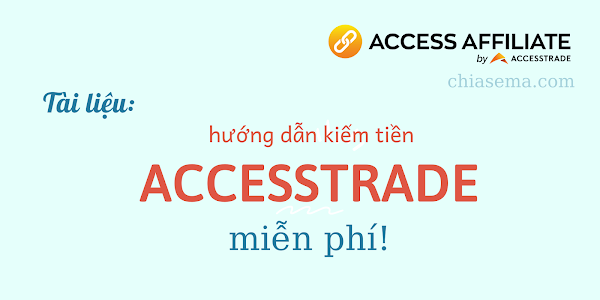 Tài liệu: Hướng dẫn kiếm tiền với Accesstrade - nền tảng tiếp thị liên kết tốt nhất hiện nay