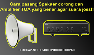 Cara pasang Speaker corong dan Amplifier TOA yang benar agar suara joss!!