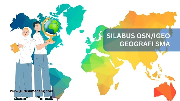 Silabus OSN Geografi SMA 2024 | Olimpiade siswa Nasional geografi merujuk pada Olimpiade Geografi Internasional (IGEO) dengan pembagian bobot seperti pada pembobotan materi IGEO yaitu tes tertulis (bobot 40%), tes praktek lapangan (bobot 40%), dan tes multimedia (bobot 20%).