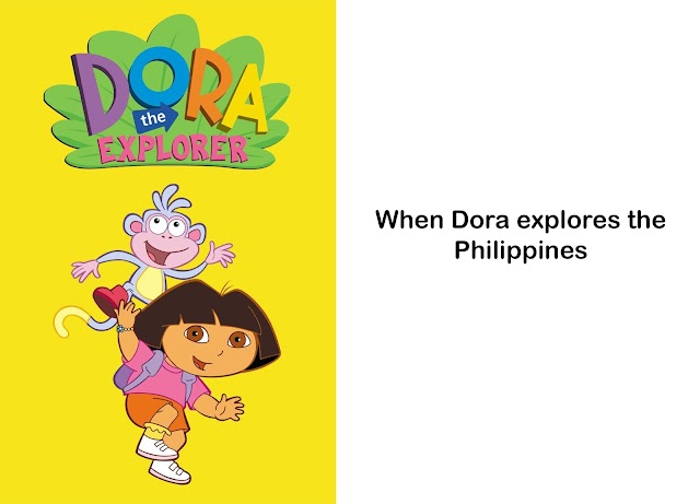 WHEN DORA EXPLORES THE PHILIPPINES