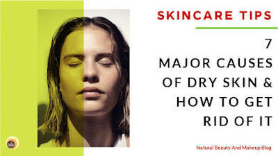 7 major causes of dry skin. how to get rid of dry skin naturally