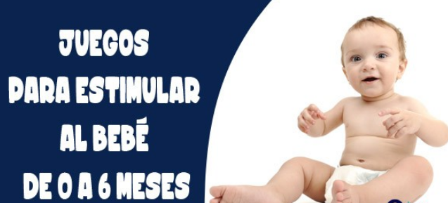 Games to stimulate the baby from 0 to 6 months