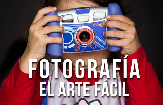 Fotografía, el arte fácil