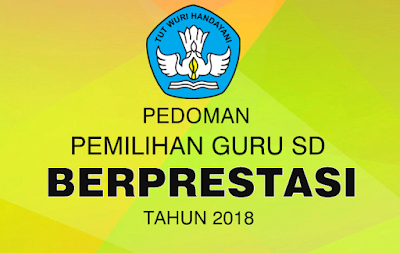  Pada postingan kali ini admin qolamedia Pedoman Pemilihan Guru SD Berprestasi Tahun 2018