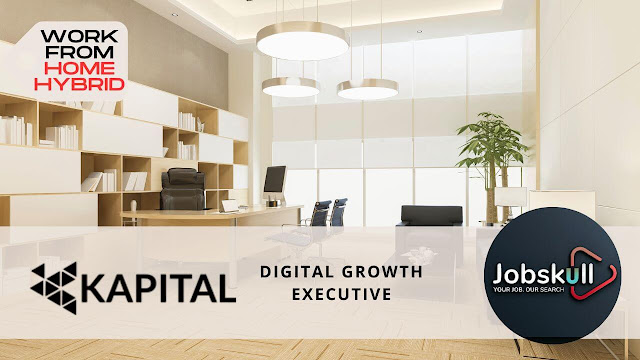 Kapital Work from Home Jobs 2024 | Digital Growth Executive