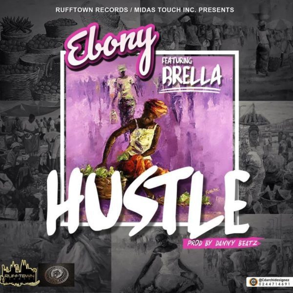 Ebony-Hustle ft Brella (produce by Danny beatz)