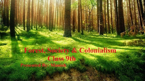 Forest, Society & Colonialism Class 9th (History)
