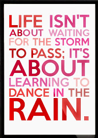 life isn't about waiting for the storm to pass