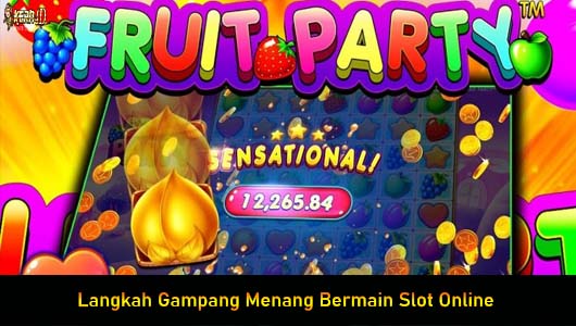 Langkah Gampang Menang Bermain Slot Online