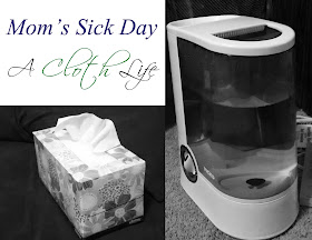 A Cloth Life: Mom's Sick Day We joke that mom's don't get sick days, but sometimes we really deserve it.
