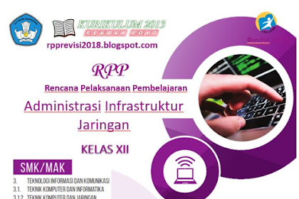 RPP Administrasi Infrastruktur Jaringan Kelas XII SMK/MAK Kurikulum 2013 Revisi 2017 