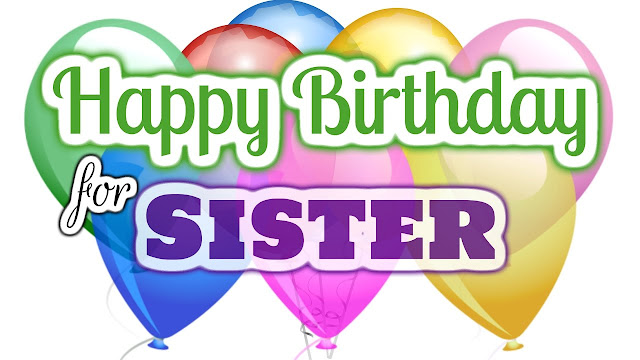 Birthday Wishes For Sister  