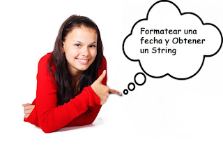 Formatear una fecha y Obtener un String