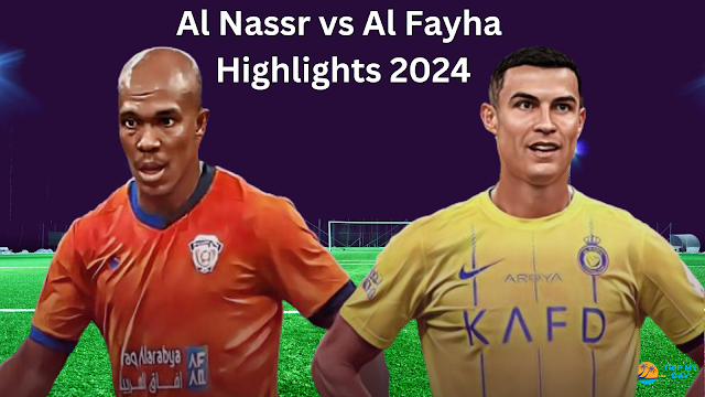 Al Nassr vs Al Fayha Highlights 2024