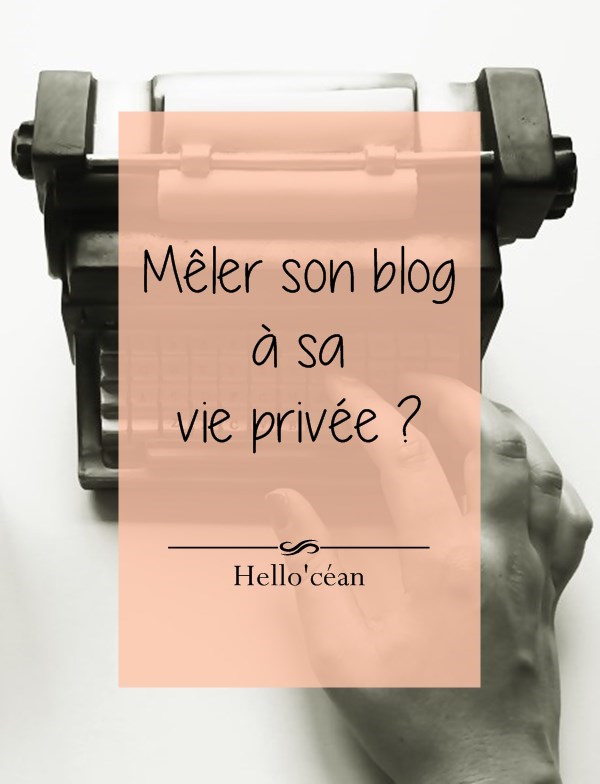 Mêler son blog à sa vie privée