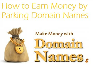 How to Earn Money by Parking Domain Names