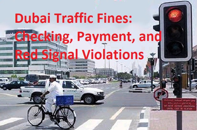 Dubai Traffic Fines: Checking, Payment, and Red Signal Violations