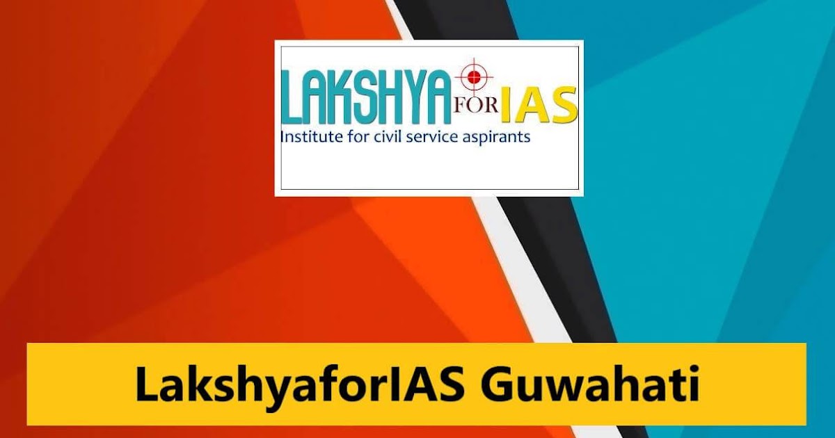 LakshyaforIAS Guwahati Recruitment 2023 – Faculty & Other Vacancy