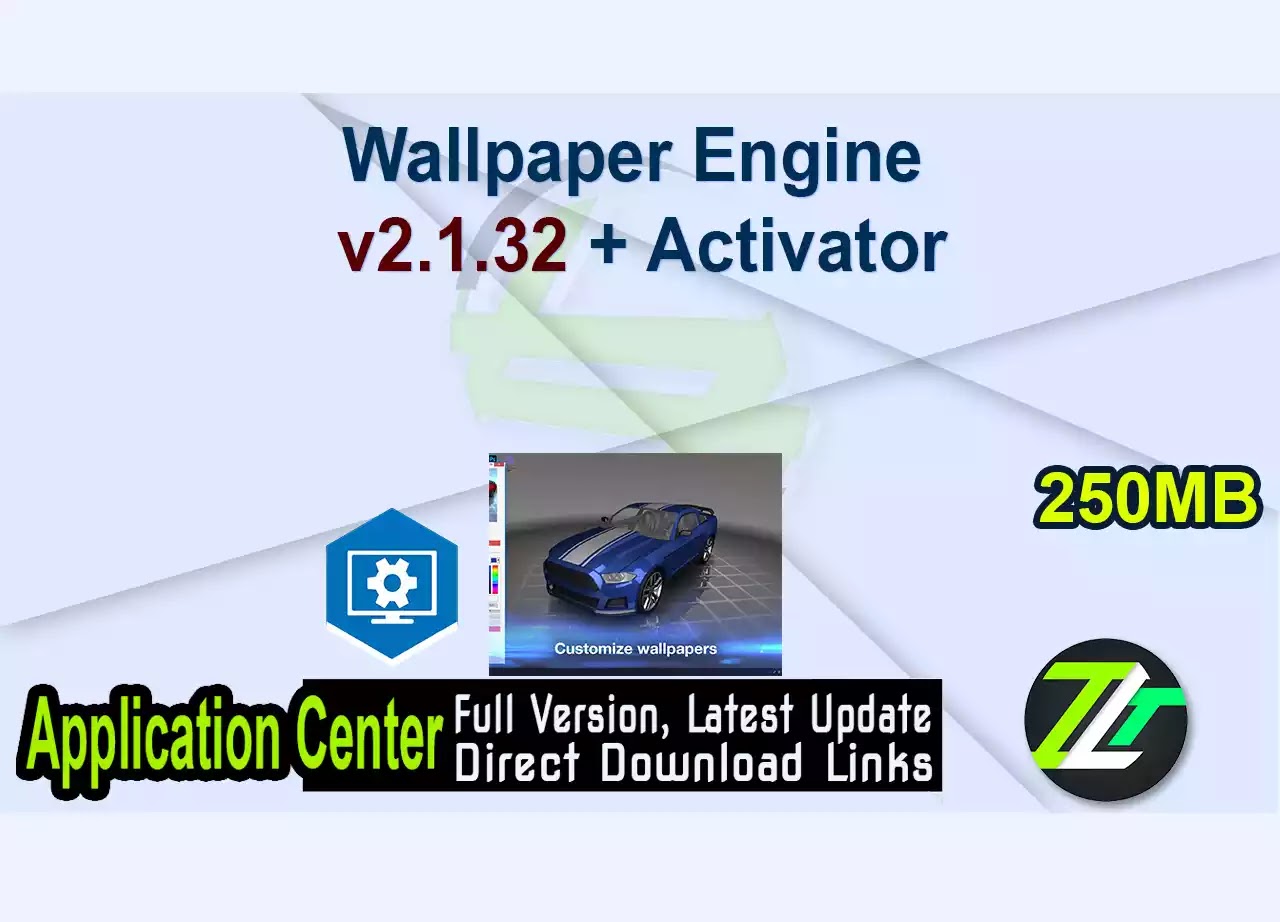 Wallpaper Engine v2.1.32 + Activator