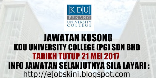 Jawatan Kosong KDU University College (PG) Sdn Bhd - 21 Mei 2017