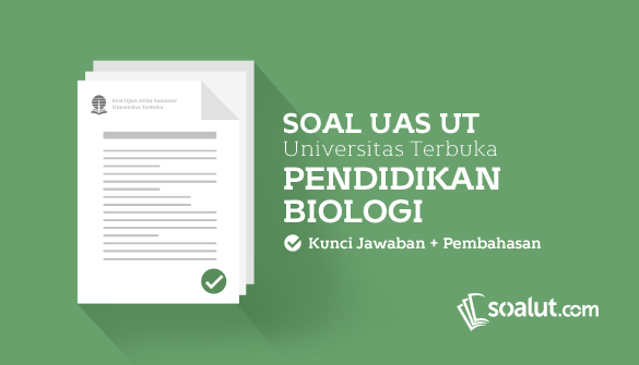 Soal Ujian UT (Universitas Terbuka) Pendidikan Biologi