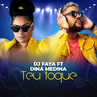 DOWNLOAD MP3 : Dj Faya - Teu Toque ft Dina Medina