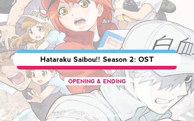 OST Hataraku Saibou!! Season 2: Opening & Ending