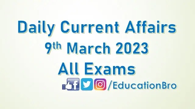 daily-current-affairs-9th-march-2023-for-all-government-examinations