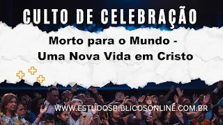 Morto para o Mundo - Uma Nova Vida em Cristo