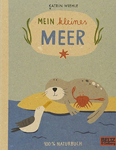 Mein kleines Meer: 100 % Naturbuch - Vierfarbiges Papp-Bilderbuch