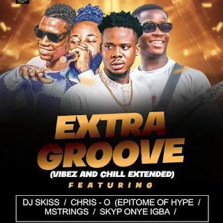 DJ Skiss ft Sky P, Epitome of Hype – Extra Groove (Mixtape)