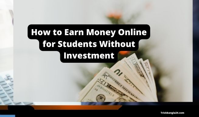 How to Earn Money Online for Students Without Investment । 100$ Daily