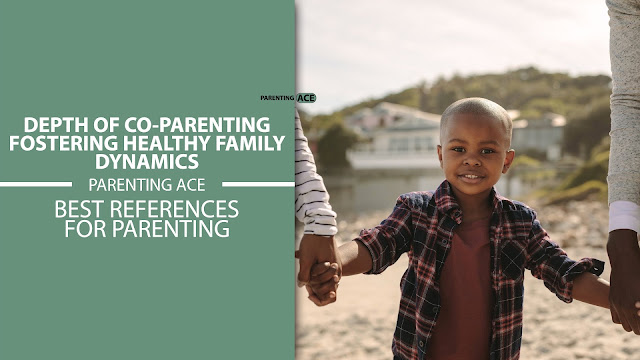 Depth of Co-Parenting: Fostering Healthy Family Dynamics