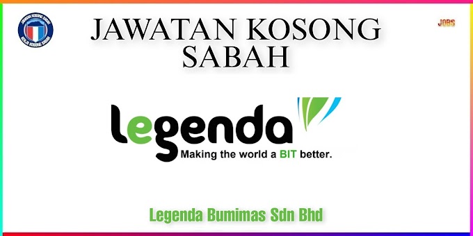 Jawatan Kosong  Legenda Bumimas Sdn Bhd - Kerja Kosong Sabah 2023